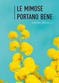Le mimose portano bene - Librerie.coop