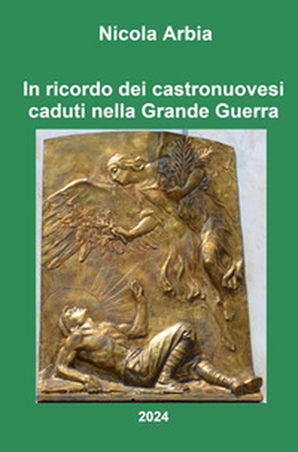 In ricordo dei castronovesi caduti nella Grande Guerra - Librerie.coop In ricordo dei castronovesi caduti nella Grande Guerra - Librerie.coop