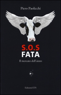 S.O.S. Fata. Il mercato dell'aiuto - Librerie.coop S.O.S. Fata. Il mercato dell'aiuto - Librerie.coop