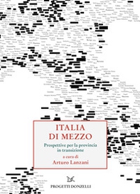 Italia di mezzo. Prospettive per la provincia in transizione - Librerie.coop