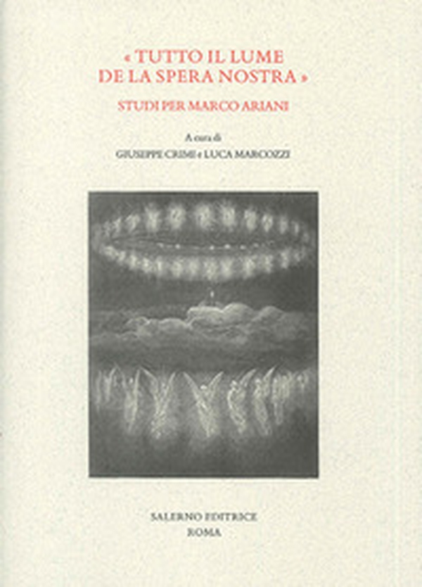 «Tutto il lume de la spera nostra». Studi per Marco Ariani - Librerie.coop «Tutto il lume de la spera nostra». Studi per Marco Ariani - Librerie.coop