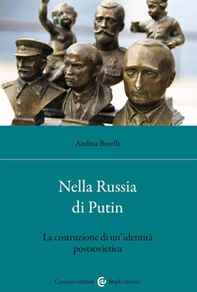 Nella Russia di Putin. La costruzione di un'identità postsovietica - Librerie.coop