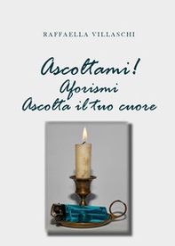 Ascoltami! Aforismi. Ascolta il tuo cuore - Librerie.coop