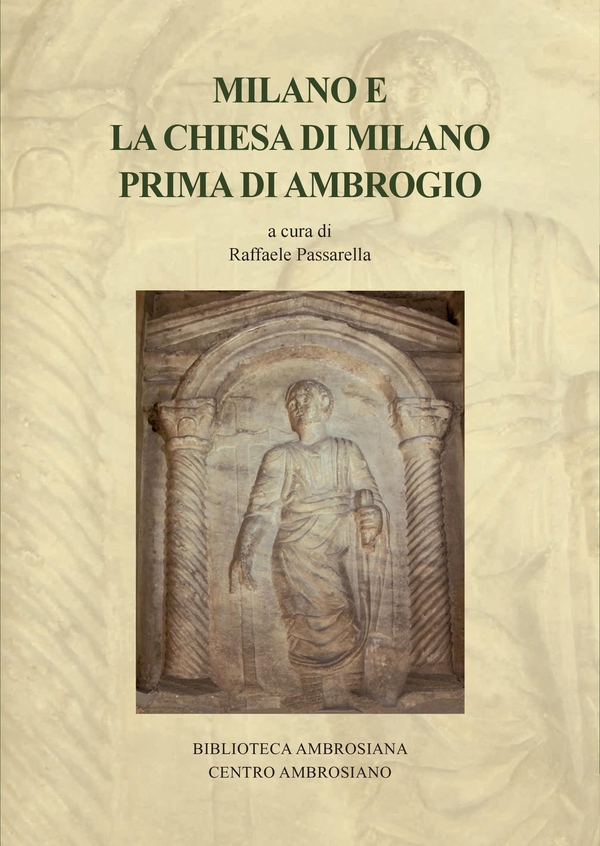 Milano e la Chiesa di Milano prima di Ambrogio - Librerie.coop Milano e la Chiesa di Milano prima di Ambrogio - Librerie.coop