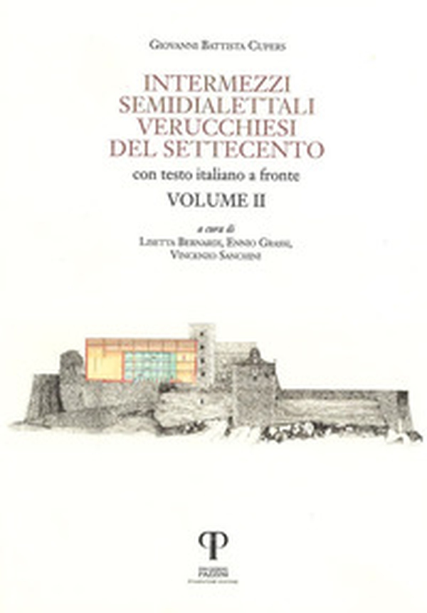 Intermezzi semidialettali verucchiesi del Settecento. Testo italiano a fronte - Vol. 2 - Librerie.coop Intermezzi semidialettali verucchiesi del Settecento. Testo italiano a fronte - Vol. 2 - Librerie.coop