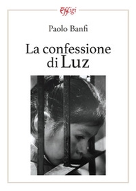 La confessione di Luz - Librerie.coop