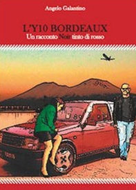 L'Y10 bordeaux. Un racconto noir tinto di rosso - Librerie.coop