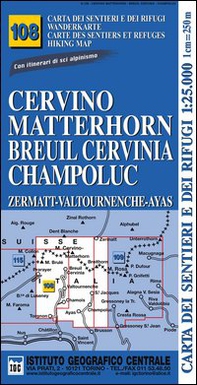 Carta n. 108 Cervino Matterhorn, Breuil Cervinia, Champoluc 1:25.000. Carta dei sentieri e dei rifugi. Serie monti - Librerie.coop