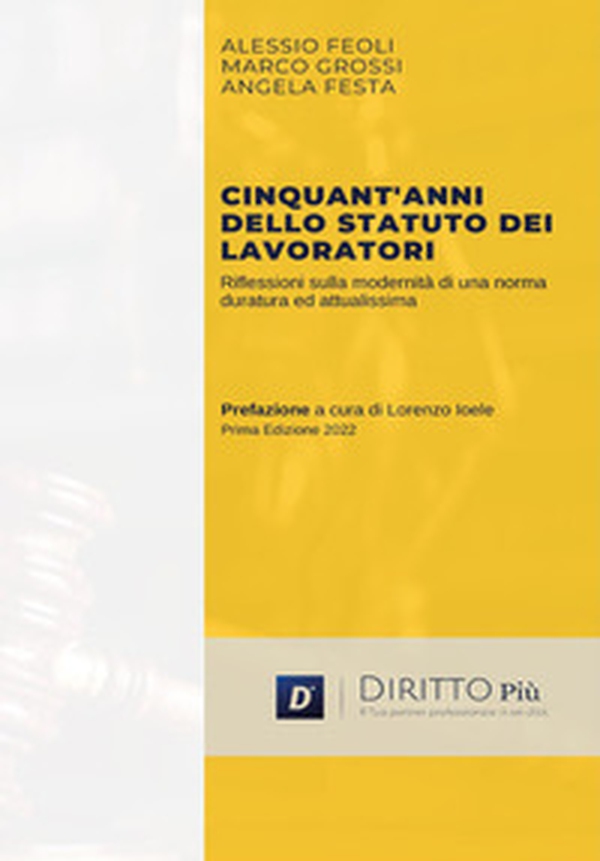 Cinquant'anni dello statuto dei lavoratori. Riflessioni sulla modernità di una norma duratura ed attualissima - Librerie.coop Cinquant'anni dello statuto dei lavoratori. Riflessioni sulla modernità di una norma duratura ed attualissima - Librerie.coop