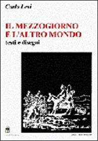 Il Mezzogiorno è l'altro mondo. Testi e disegni - Librerie.coop Il Mezzogiorno è l'altro mondo. Testi e disegni - Librerie.coop