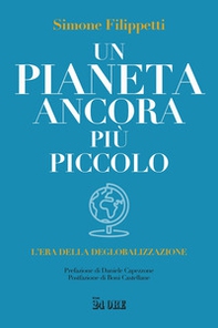 Un pianeta ancora più piccolo. L'era della deglobalizzazione - Librerie.coop