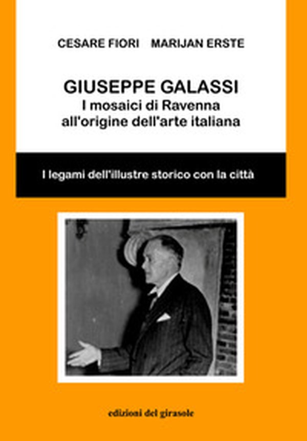 Giuseppe Galassi. I mosaici di Ravenna all'origine dell'arte italiana - Librerie.coop Giuseppe Galassi. I mosaici di Ravenna all'origine dell'arte italiana - Librerie.coop