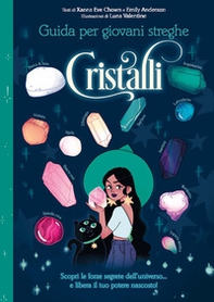 Cristalli. Guida per giovani streghe - Librerie.coop