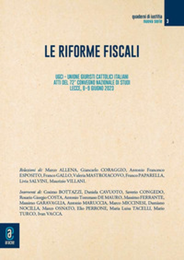 Le riforme fiscali. UGCI. Unione Giuristi Cattolici Italiani. Atti del 72° Convegno Nazionale di Studi (Lecce, 8-9 giugno 2023) - Librerie.coop Le riforme fiscali. UGCI. Unione Giuristi Cattolici Italiani. Atti del 72° Convegno Nazionale di Studi (Lecce, 8-9 giugno 2023) - Librerie.coop