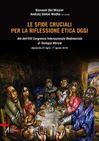 Le sfide cruciali per la riflessione etica oggi. Atti del 8° Congresso internazionale Redentorista di teologia morale (Aparecida, 27 luglio-1 agosto 2014) - Librerie.coop