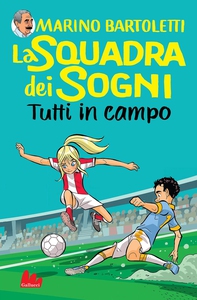 La squadra dei sogni 2. Tutti in campo - Librerie.coop La squadra dei sogni 2. Tutti in campo - Librerie.coop
