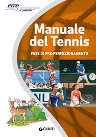 Manuale del tennis. Livello Cerbiatto. Fase di pre-perfezionamento - Librerie.coop