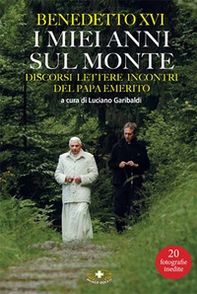 I miei anni sul monte. Benedetto XVI - Librerie.coop