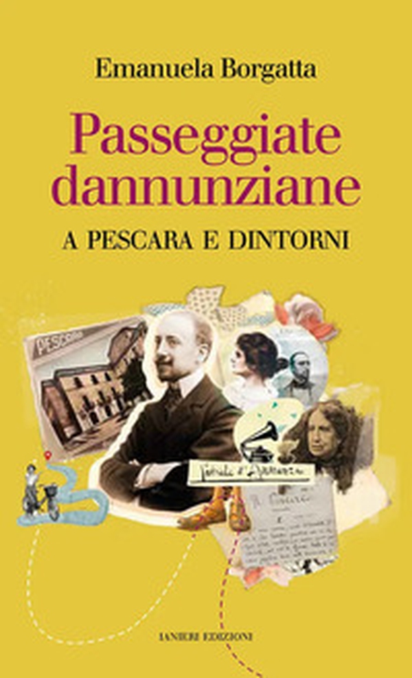 Passeggiate dannunziane. A Pescara e dintorni. Ediz. italiana e inglese - Librerie.coop Passeggiate dannunziane. A Pescara e dintorni. Ediz. italiana e inglese - Librerie.coop