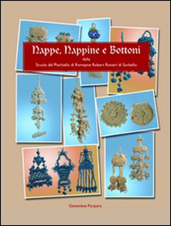 Nappe, nappine e bottoni della scuola del Pischiello di Romeyne Robert Ranieri di Sorbello - Librerie.coop