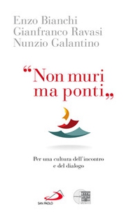 «Non muri ma ponti». Per una cultura dell'incontro e del dialogo - Librerie.coop