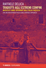 Tradotti agli estremi confini. Musicisti ebrei internati nell'Italia fascista - Librerie.coop Tradotti agli estremi confini. Musicisti ebrei internati nell'Italia fascista - Librerie.coop