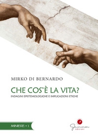 Che cos'è la vita? Indagini epistemologiche e implicazioni etiche - Librerie.coop Che cos'è la vita? Indagini epistemologiche e implicazioni etiche - Librerie.coop