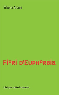 Fiori d'euphorbia - Librerie.coop Fiori d'euphorbia - Librerie.coop