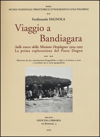 Viaggio a Bandiagara. Sulle tracce della missione Desplagnes, (1904-1905). La prima esplorazione del paese Dogon - Librerie.coop Viaggio a Bandiagara. Sulle tracce della missione Desplagnes, (1904-1905). La prima esplorazione del paese Dogon - Librerie.coop