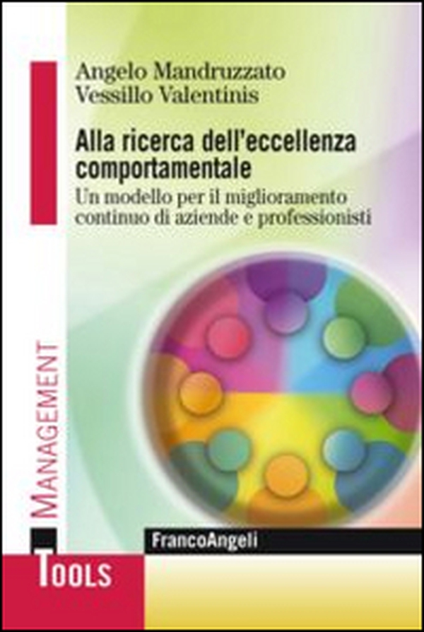 Alla ricerca dell'eccellenza comportamentale. Un modello per il miglioramento continuo di aziende e professionisti - Librerie.coop Alla ricerca dell'eccellenza comportamentale. Un modello per il miglioramento continuo di aziende e professionisti - Librerie.coop