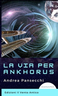 La via per Ankhorus - Librerie.coop