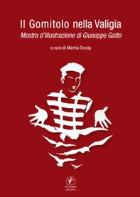 Il gomitolo nella valigia. Mostra d'illustrazione di Giuseppe Gatto - Librerie.coop