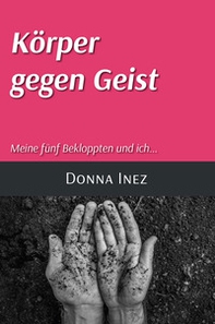 Körper gegen geist meine fünf bekloppten und ich... - Librerie.coop Körper gegen geist meine fünf bekloppten und ich... - Librerie.coop