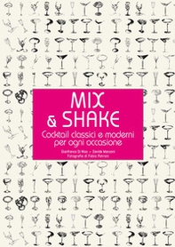 Mix & shake. Cocktail classici e moderni per ogni occasione - Librerie.coop Mix & shake. Cocktail classici e moderni per ogni occasione - Librerie.coop