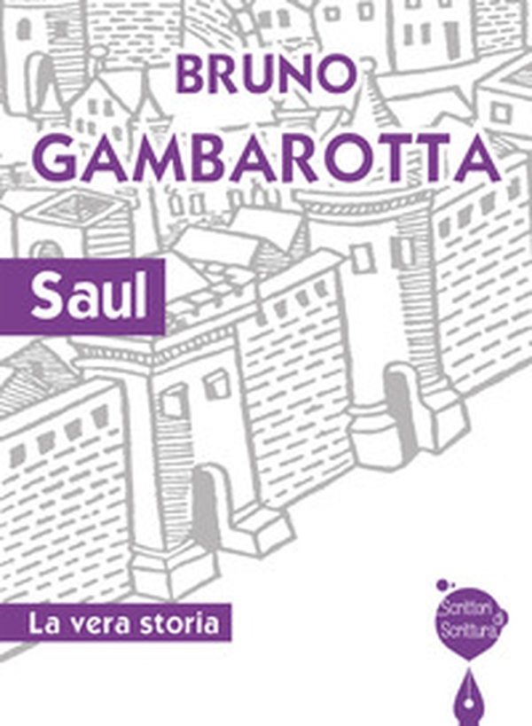 Saul. La vera storia - Librerie.coop Saul. La vera storia - Librerie.coop