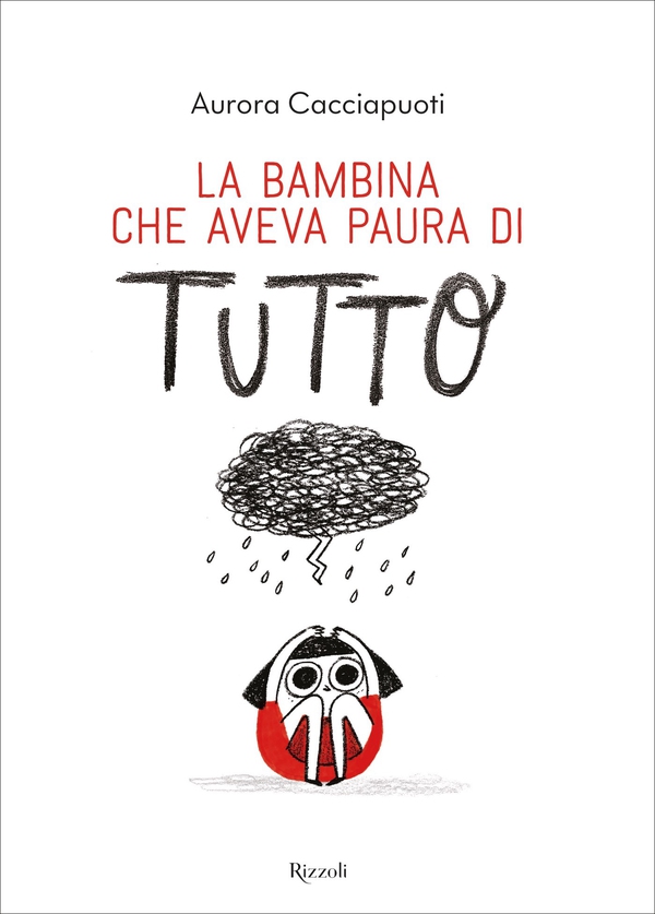 La bambina che aveva paura di tutto - Librerie.coop La bambina che aveva paura di tutto - Librerie.coop