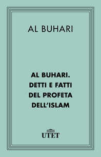 Al Buhari. Detti e fatti del Profeta dell'Islam - Librerie.coop