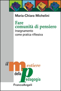 Fare comunità di pensiero. Insegnamento come pratica riflessiva - Librerie.coop