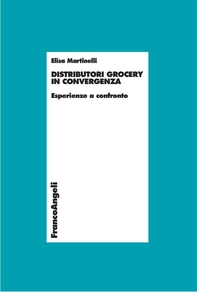 Distributori grocery in convergenza. Esperienze a confronto - Librerie.coop Distributori grocery in convergenza. Esperienze a confronto - Librerie.coop