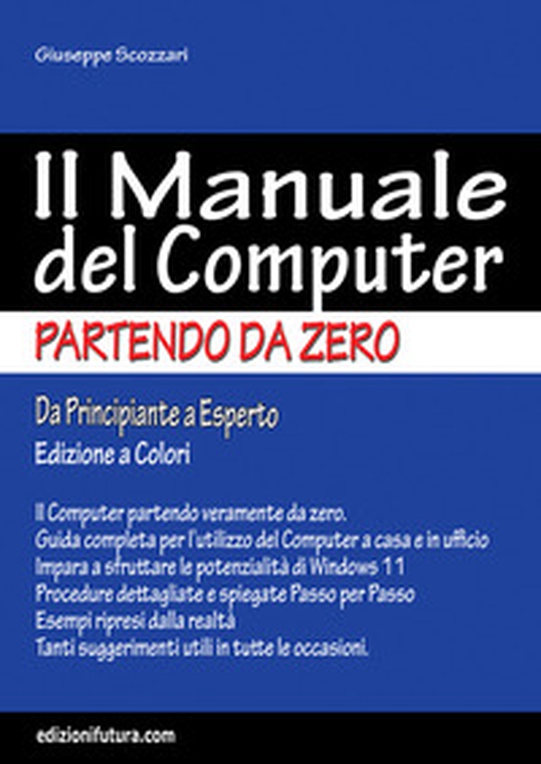Il manuale del computer partendo da zero. Edizione Windows 11 - Librerie.coop Il manuale del computer partendo da zero. Edizione Windows 11 - Librerie.coop