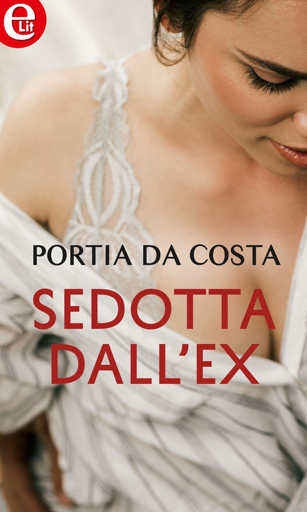 Sedotta dall'ex (eLit) - Librerie.coop Sedotta dall'ex (eLit) - Librerie.coop