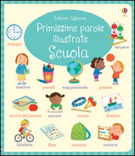 Scuola. Primissime parole illustrate - Librerie.coop