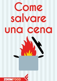 Come salvare una cena - Librerie.coop Come salvare una cena - Librerie.coop