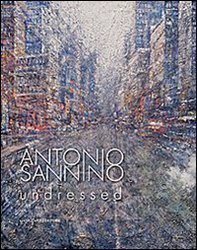 Antonio Sannino. Undressed - Librerie.coop Antonio Sannino. Undressed - Librerie.coop