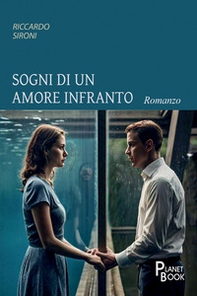 Sogni di un amore infranto - Librerie.coop