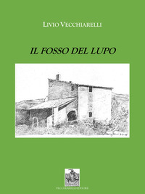 Il fosso del lupo - Librerie.coop Il fosso del lupo - Librerie.coop