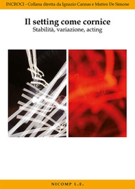 Il setting come cornice. Stabilità, variazione, acting - Librerie.coop
