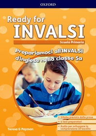 Ready for INVALSI primaria. Student book without key. Per la Scuola elementare - Librerie.coop