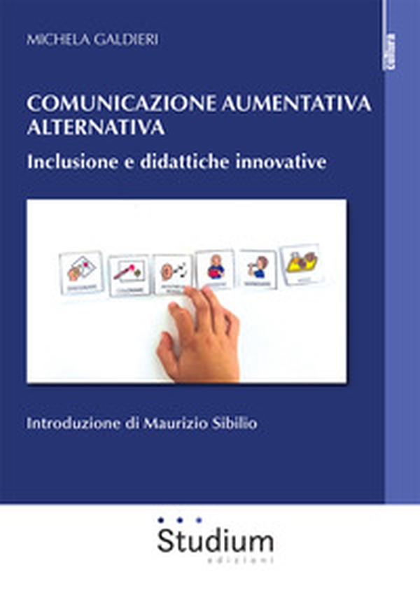Comunicazione aumentativa alternativa. Inclusione e didattiche innovative - Librerie.coop Comunicazione aumentativa alternativa. Inclusione e didattiche innovative - Librerie.coop