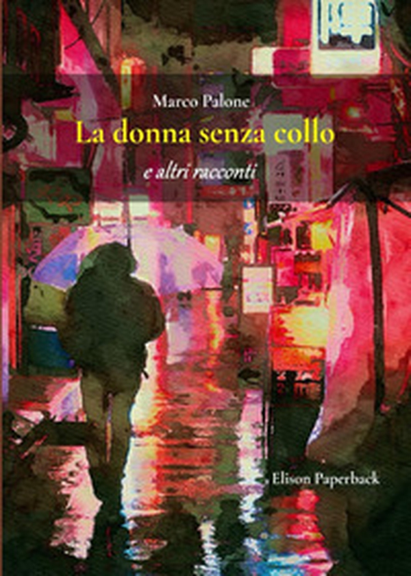 La donna senza collo e altri racconti - Librerie.coop La donna senza collo e altri racconti - Librerie.coop